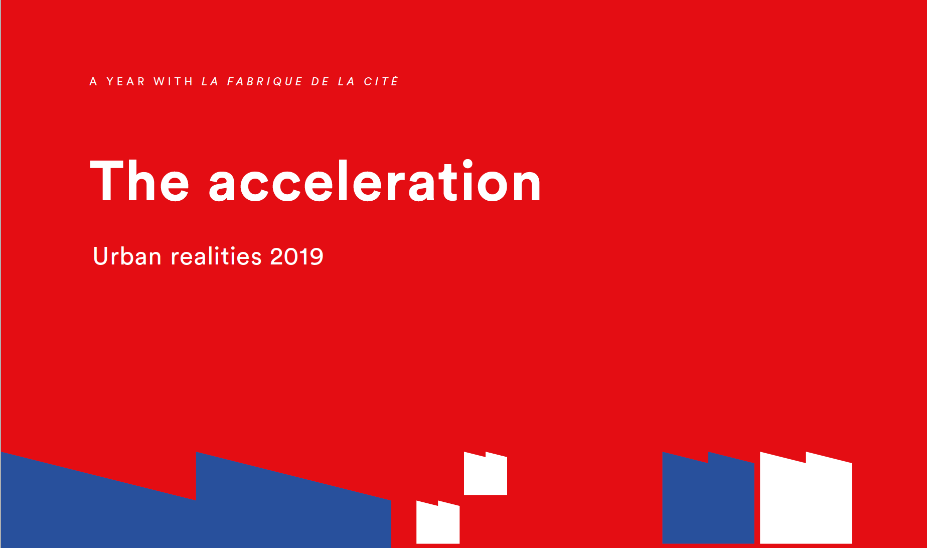 The acceleration, urban realities 2019