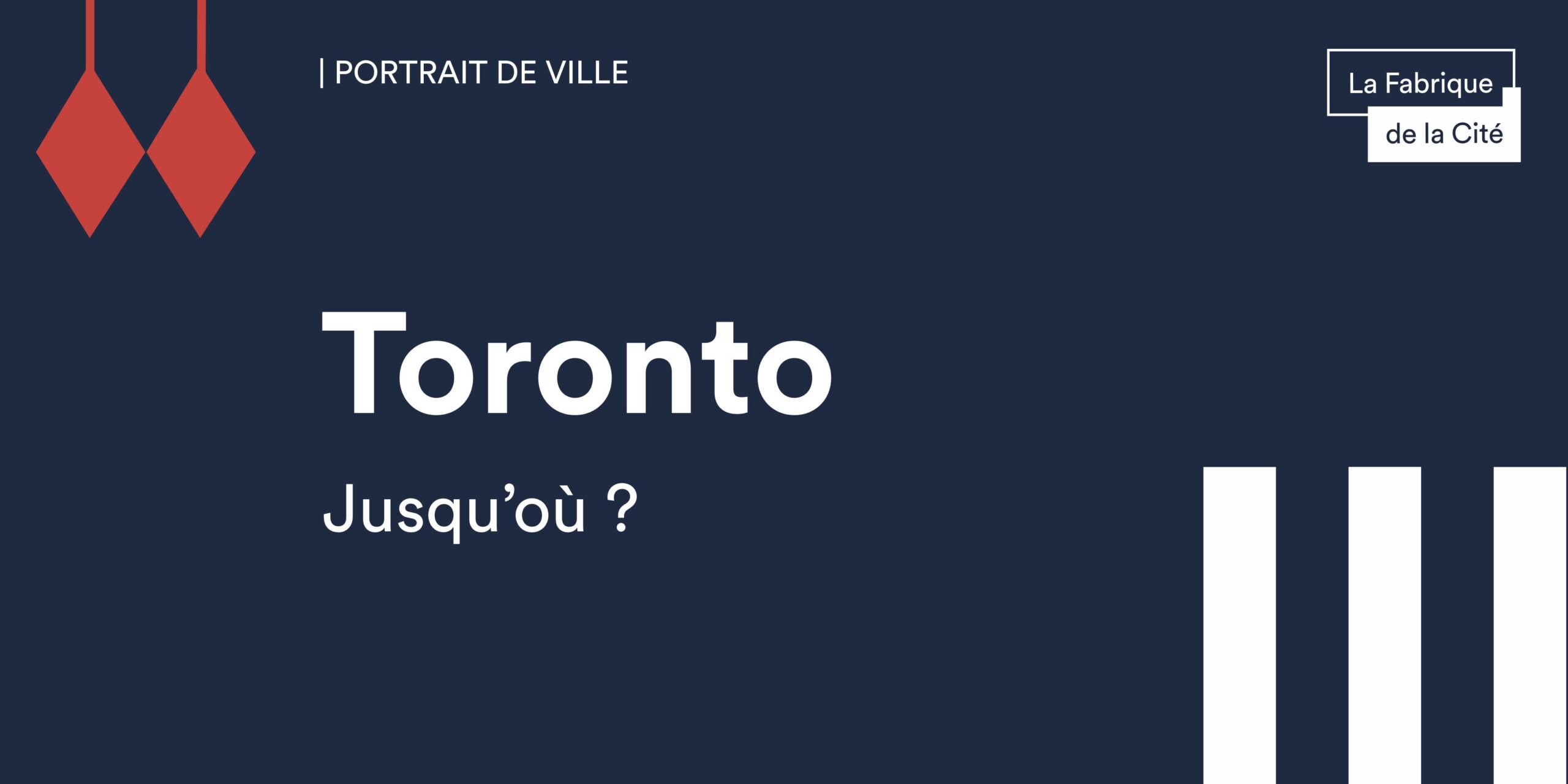 Portrait de ville de Toronto - La Fabrique de la Cité
