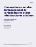 L'innovation au service de financement de la régénération et des infrastructures urbaines